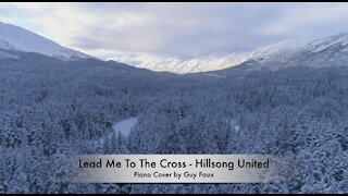 “Lead Me To The Cross” by Hillsong United — Relaxing Piano Cover by Guy Faux - Stress Relief