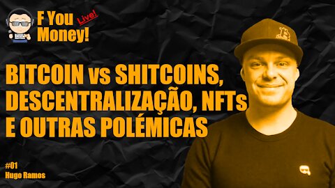 F You Money! [#01] Bitcoin vs Shitcoins, Descentralização, NFTs e Outras Polémicas! - Fred Antunes
