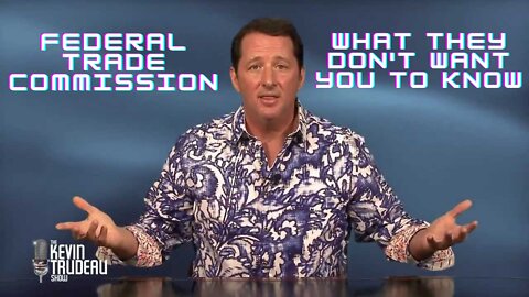 Kevin Trudeau: The FTC And What They Don't Want You To Know