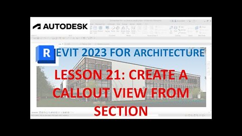 REVIT 2023 ARCHITECTURE: LESSON 21 - CREATE A CALLOUT VIEW OF A SECTION