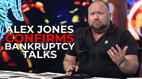 Alex Jones Confirms Bankruptcy Talks