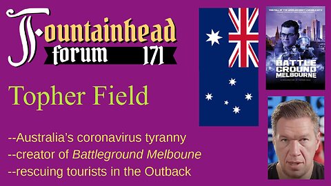 FF-171: Topher Field on _Battleground Melbourne_ and coronavirus tyranny in Australia