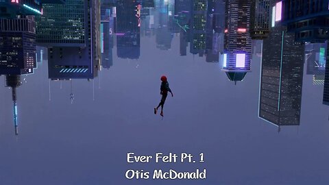 Otis McDonald - Ever Felt Pt. 1