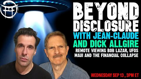 🔴LIVESTREAM: BEYOND DISCLOSURE WITH JEAN-CLAUDE & DICK ALLGIRE ON BEYOND MYSTIC