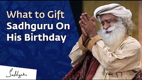 What to Gift Sadhguru On His Birthday 🎁