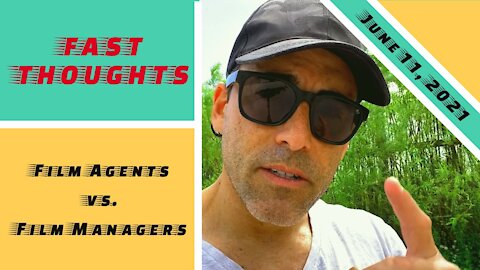 FAST THOUGHTS: Agents vs. Managers in the film business...