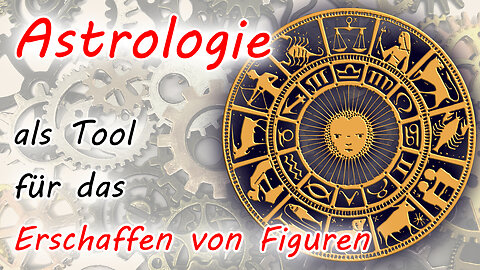 Astrologie als Tool für das Erschaffen von Figuren