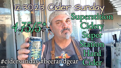 12.30.23 Cider Sunday: Superstition Cidery Super Station Hard Cider 4.75/5*