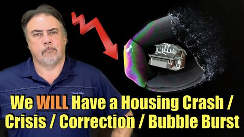 Housing Bubble 2.0 - We WILL Have a Housing Crash / Crisis / Correction / Bubble Burst