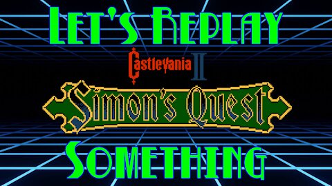 Let's Replay Something: Castlevania 2