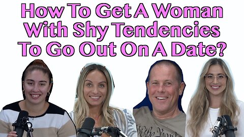 How To Get A Woman With Shy Tendencies To Go Out On A Date