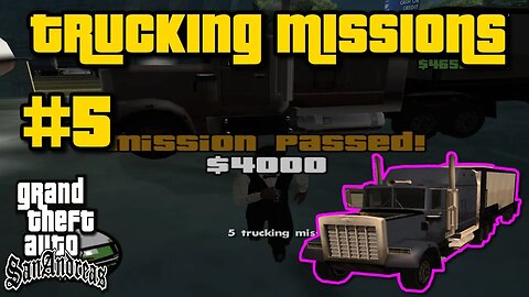Grand Theft Auto: San Andreas - Trucking Missions #5 [Deliver Goods To Battery Point]