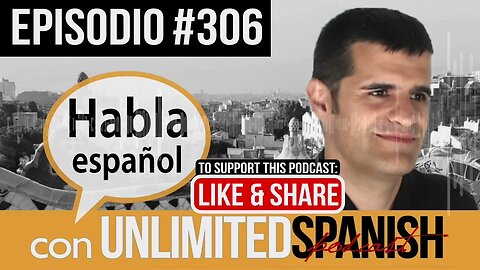 Unlimited Spanish Podcast - 306 Fluidez y corrección