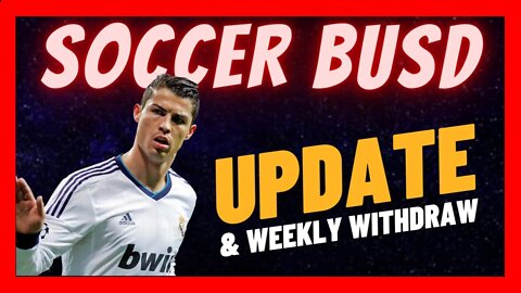 Soccer BUSD Weekly Update ⚽️ CR7 BUSD Withdraw ✅ What’s Next?