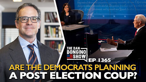 Ep. 1365 Are The Democrats Planning a Post Election Coup?