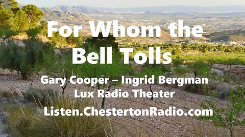 For Whom the Bell Tolls - Gary Cooper - Ingrid Bergman - Lux Radio Theater