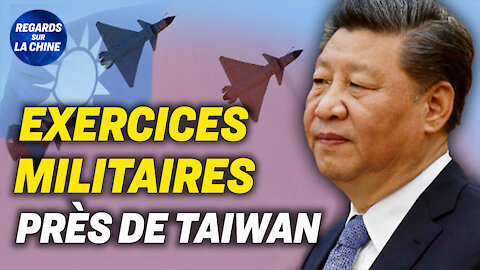 La Chine organise des exercices militaires près de Taïwan ; La Chine et les Talibans : analyse