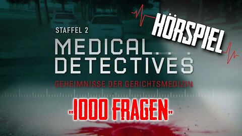 Medical Detectives Deutsch "Einige Details sind bis heute ungeklärt" Krimi Hörspiel