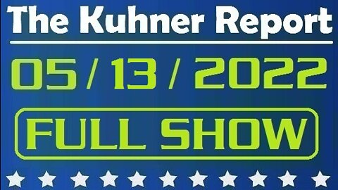 The Kuhner Report 05/13/2022 [FULL SHOW] Baby formula shortage: Biden regime is creating this crisis intentionally. Also, Biden to hand U.S. sovereignty to the WHO