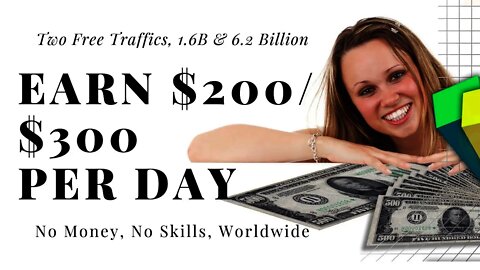 EARN $200 To $300 Per Day, Make Money With No Money, Affiliate Marketing, Free Traffic