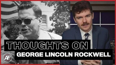 Nick Fuentes On Why George Lincoln Rockwell Failed