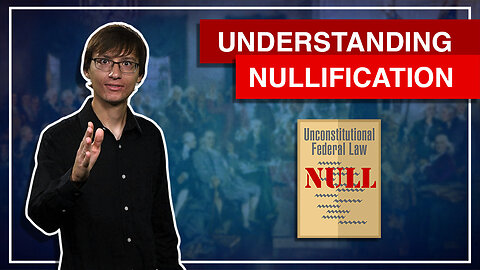 2:10 - Rightful Remedy To Federal Overreach: Nullification