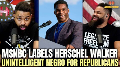 MSNBC Labels Herschel Walker Unintelligent Negro For Republicans