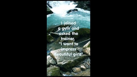 I Joined a Gym and asked the trainer: How to impress a beautiful girl?
