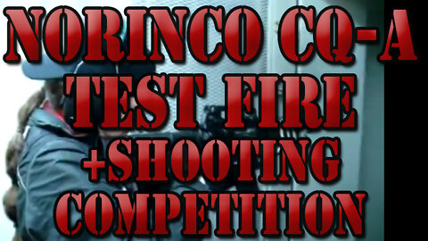 Norinco CQ-A test fire + Shooting competition