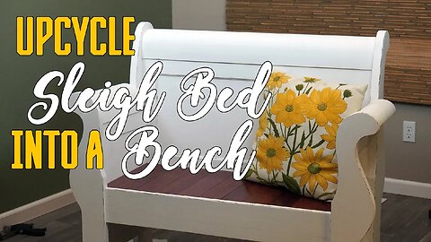 Upcycles a Sleigh Bed Into A Bench