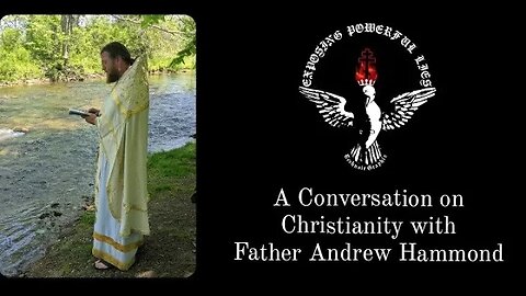 A Conversation on Christianity with Father Andrew Hammond