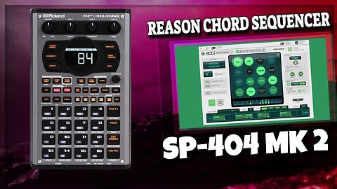 Sample and Sequence: Making a Smooth Beat Using Reason Chords and SP-404 MK2"