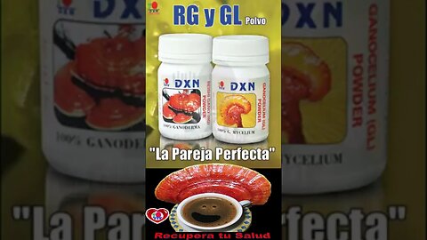 RG y GL DXN (Ganoderma en Cápsulas y Polvo) Propiedades y Beneficios
