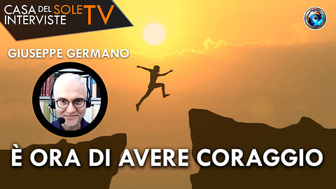 Giuseppe Germano: è ora di avere coraggio