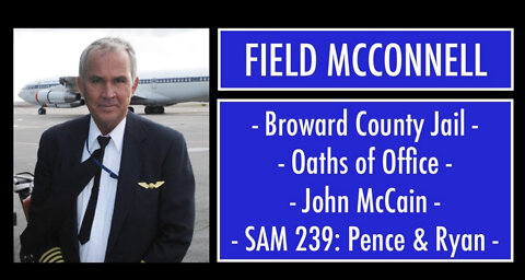 Field McConnell '71 - 'Broward County' - 'Oaths of Office' - 'John McCain' - 'SAM 239: Pence/Ryan'