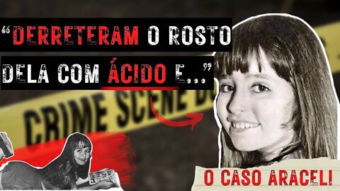 CASO ARACELI | O CRIME QUE CHOCOU O BRASIL! UM CASO DE IMPUNIDADE, INJUSTIÇA E TRISTEZA.