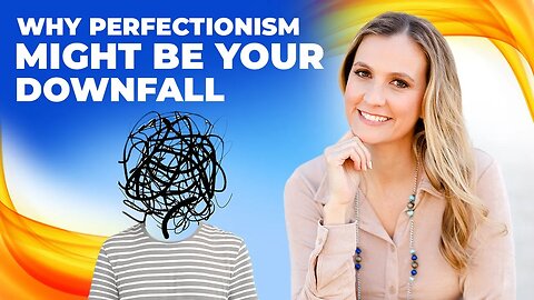 Why Perfectionism Might Be Your Downfall