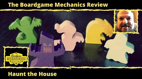 The Boardgame Mechanics Review Haunt the House