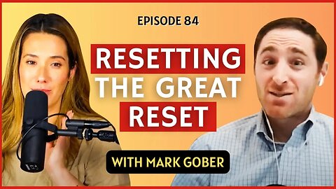 Resetting The Great Reset | CWC #84 Mark Gober