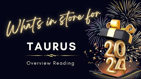 Taurus 2024 Overview Reading