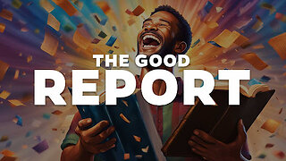 The Good Report