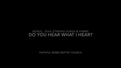 Do You Hear What I Hear | FWBC | Traditional Christmas Hymn
