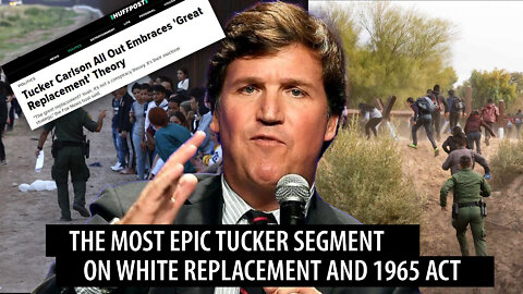 Reacting to Tucker's Epic and Controversial Segment on White Replacement and 1965 Immigration Act