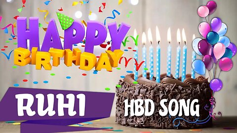 RUHI Happy Birthday Song – Happy Birthday RUHI - Happy Birthday Song - RUHI birthday song