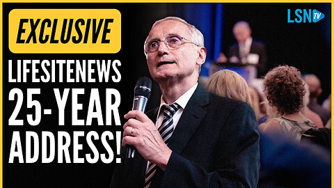 EXCLUSIVE: Watch LifeSiteNews Co-Founder Steve Jalsevac's Special 25 Year Anniversary Message!