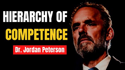 Dr. Jordan Peterson Advise Get Out There And Establish Your Own Success | HIERARCHY OF COMPETENCE