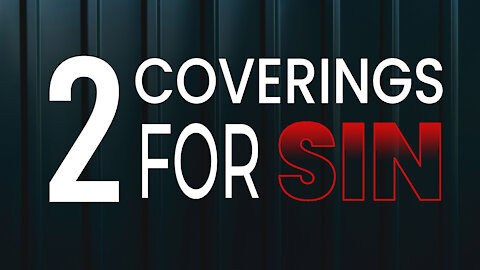 Two Coverings for Sin