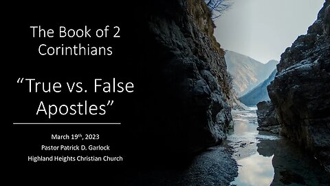 2 Corinthians 11:1-15 "True vs False Apostles"