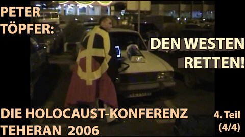 DEN WESTEN RETTEN! DIE HOLOCAUST-KONFERENZ TEHERAN 2006 - 4/4