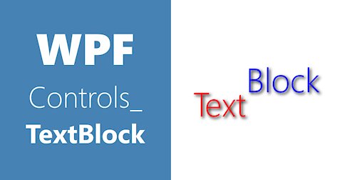 WPF Controls | 20-TextBlock | HD | VS2019 | TextBlock in WPF